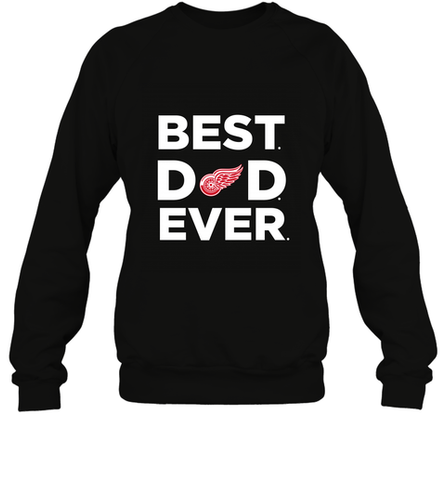 Best Detroit Red Wings Dad Ever Hockey NHL Fathers Day GIft For Daddy Crewneck Sweatshirt Crewneck Sweatshirt / Black / S Crewneck Sweatshirt - amzapparel
