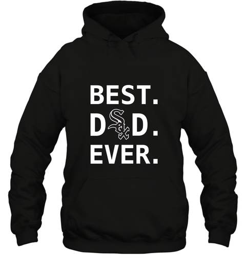 Best Dad Ever MLB Chicago White Sox Happy Father's Day 2023 shirt, hoodie,  sweater, long sleeve and tank top