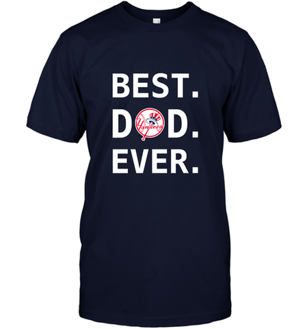 Best New York Yankees Dad Ever Baseball MLB Fathers Day Men's T-Shirt