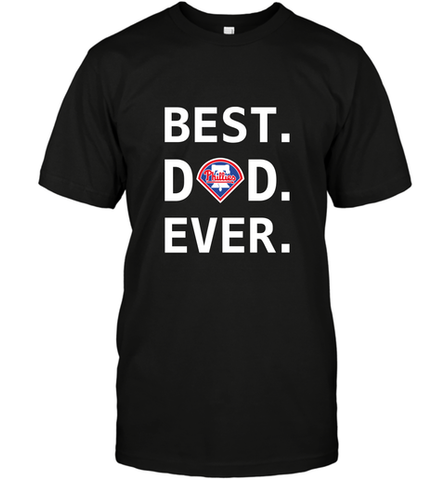 Best Philadelphia Phillies Dad Ever Baseball MLB Fathers Day Men's T-Shirt