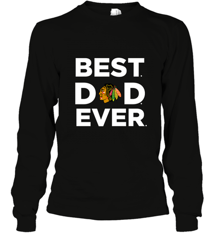 Best Chicago Blackhawks Dad Ever Hockey NHL Fathers Day GIft For Daddy Long Sleeve T-Shirt Long Sleeve T-Shirt / Black / S Long Sleeve T-Shirt - amzapparel