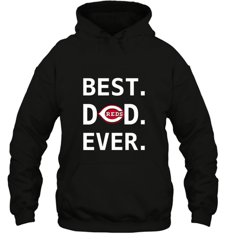 Best Cincinnati Reds Dad Ever Baseball MLB Fathers Day Hooded Sweatshirt Hooded Sweatshirt / Black / S Hooded Sweatshirt - amzapparel