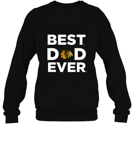 Best Chicago Blackhawks Dad Ever Hockey NHL Fathers Day GIft For Daddy Crewneck Sweatshirt Crewneck Sweatshirt / Black / S Crewneck Sweatshirt - amzapparel