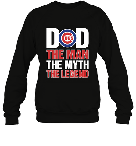 Chicago Cubs Dad The Man The Myth The Legend Father's Day MLB Crewneck Sweatshirt Crewneck Sweatshirt / Black / S Crewneck Sweatshirt - amzapparel