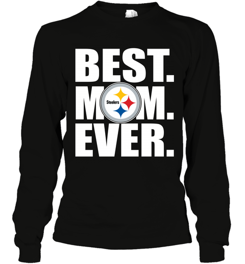 Best Pittsburgh Steelers Mom Ever NFL Team Mother's Day Gift Long Slee