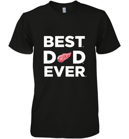 Best Detroit Red Wings Dad Ever Hockey NHL Fathers Day GIft For Daddy Men's Premium T-Shirt Men's Premium T-Shirt / Black / XS Men's Premium T-Shirt - amzapparel