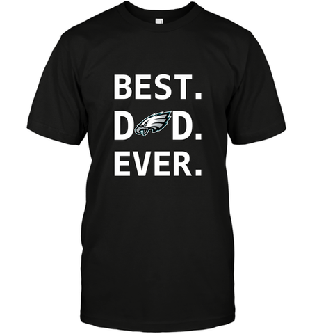 Best Philadelphia Eagles Dad Best Dad Ever NFL Football Fathers Day Men's T-Shirt