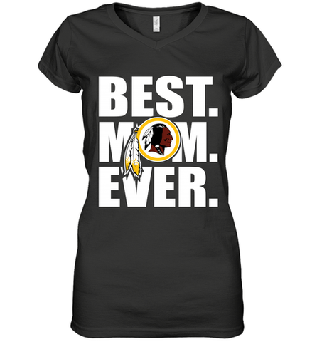 Best Washington Redskins Mom Ever NFL Team Mother's Day Gift Women's V-Neck T-Shirt Women's V-Neck T-Shirt / Black / S Women's V-Neck T-Shirt - amzapparel