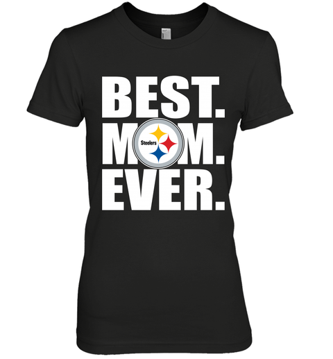 Nfl Best Mom Ever Pittsburgh Steelers Shirt