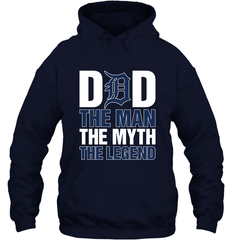 Detroit Tigers Dad The Man The Myth The Legend Father's Day MLB Hooded Sweatshirt
