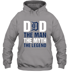 Detroit Tigers Dad The Man The Myth The Legend Father's Day MLB Hooded Sweatshirt Hooded Sweatshirt - amzapparel
