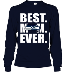 Best Seattle Seahawks Mom Ever NFL Team Mother's Day Gift Long Sleeve T-Shirt