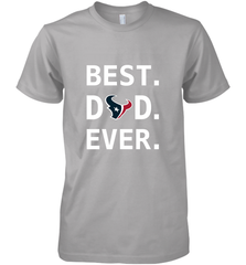 Best Houston Texans Dad Best Dad Ever NFL Football Fathers Day Men's Premium T-Shirt Men's Premium T-Shirt - amzapparel