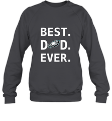 Best Philadelphia Eagles Dad Best Dad Ever NFL Football Fathers Day Crewneck Sweatshirt Crewneck Sweatshirt - amzapparel