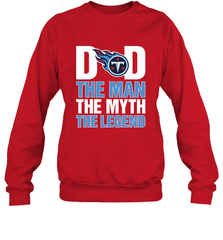 Tennessee Titans Dad The Man The Myth The Legend NFL Father's Day Crewneck Sweatshirt Crewneck Sweatshirt - amzapparel