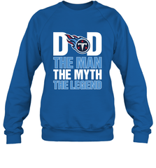 Tennessee Titans Dad The Man The Myth The Legend NFL Father's Day Crewneck Sweatshirt Crewneck Sweatshirt - amzapparel
