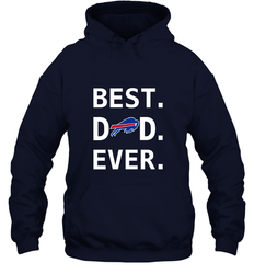 Best Buffalo Bills Dad Best Dad Ever NFL Football Fathers Day Hooded Sweatshirt