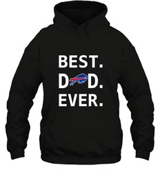 Best Buffalo Bills Dad Best Dad Ever NFL Football Fathers Day Hooded Sweatshirt