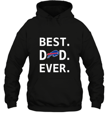 Best Buffalo Bills Dad Best Dad Ever NFL Football Fathers Day Hooded Sweatshirt Hooded Sweatshirt - amzapparel