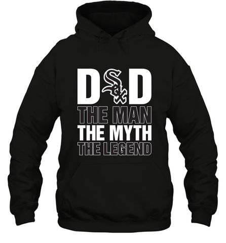 Chicago White Sox Dad The Man The Myth The Legend Father's Day MLB Hooded Sweatshirt Hooded Sweatshirt / Black / S Hooded Sweatshirt - amzapparel