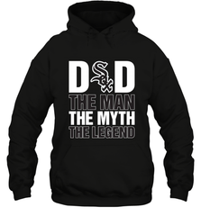 Chicago White Sox Dad The Man The Myth The Legend Father's Day MLB Hooded Sweatshirt Hooded Sweatshirt - amzapparel