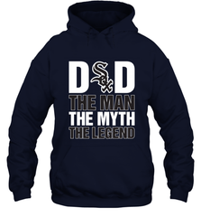 Chicago White Sox Dad The Man The Myth The Legend Father's Day MLB Hooded Sweatshirt Hooded Sweatshirt - amzapparel