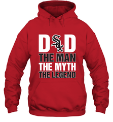 Chicago White Sox Dad The Man The Myth The Legend Father's Day MLB Hooded Sweatshirt Hooded Sweatshirt - amzapparel