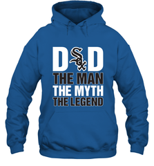 Chicago White Sox Dad The Man The Myth The Legend Father's Day MLB Hooded Sweatshirt Hooded Sweatshirt - amzapparel