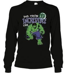 Marvel Hulk Incredible Dad Father's Day Gifts Long Sleeve T-Shirt