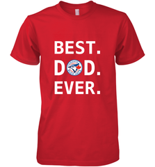 Best Toronto Blue Jays Dad Ever Baseball MLB Fathers Day Men's Premium T-Shirt Men's Premium T-Shirt - amzapparel