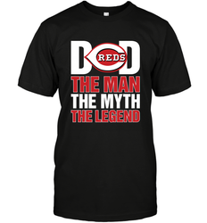 Cincinnati Reds Dad The Man The Myth The Legend Father's Day MLB Men's T-Shirt