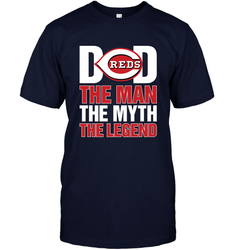 Cincinnati Reds Dad The Man The Myth The Legend Father's Day MLB Men's T-Shirt