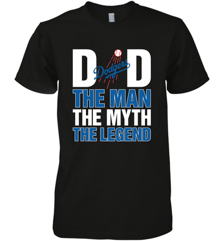 Los Angeles Dodgers Dad The Man The Myth The Legend Father's Day MLB Men's Premium T-Shirt Men's Premium T-Shirt / Black / XS Men's Premium T-Shirt - amzapparel