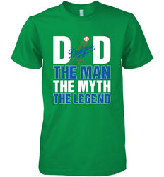 Los Angeles Dodgers Dad The Man The Myth The Legend Father's Day MLB Men's Premium T-Shirt