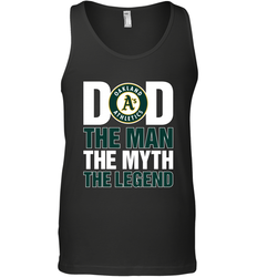 Oakland Athletics Dad The Man The Myth The Legend Father's Day MLB Men's Tank Top