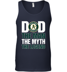 Oakland Athletics Dad The Man The Myth The Legend Father's Day MLB Men's Tank Top