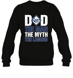Tampa Bay Rays Dad The Man The Myth The Legend Father's Day MLB Crewneck Sweatshirt