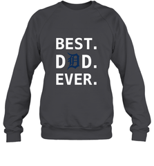 Best Detroit Tigers Dad Ever Baseball MLB Fathers Day Crewneck Sweatshirt Crewneck Sweatshirt - amzapparel