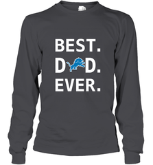 Best Detroit Lions Dad Best Dad Ever NFL Football Fathers Day Long Sleeve T-Shirt Long Sleeve T-Shirt - amzapparel