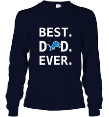 Best Detroit Lions Dad Best Dad Ever NFL Football Fathers Day Long Sleeve T-Shirt Long Sleeve T-Shirt - amzapparel