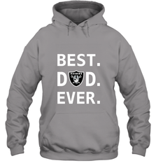 Best Oakland Raiders Dad Best Dad Ever NFL Football Fathers Day Hooded Sweatshirt Hooded Sweatshirt - amzapparel