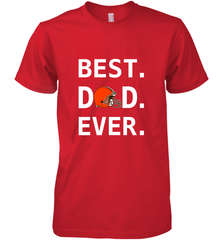 Best Cleveland Browns Dad Best Dad Ever NFL Football Fathers Day Men's Premium T-Shirt Men's Premium T-Shirt - amzapparel