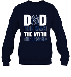 New York Yankees Dad The Man The Myth The Legend Father's Day MLB Crewneck Sweatshirt