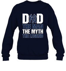 New York Yankees Dad The Man The Myth The Legend Father's Day MLB Crewneck Sweatshirt Crewneck Sweatshirt - amzapparel
