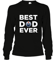 Best Edmonton Oilers Dad Ever Hockey NHL Fathers Day GIft For Daddy Long Sleeve T-Shirt