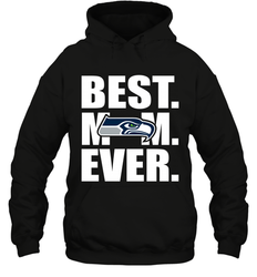Best Seattle Seahawks Mom Ever NFL Team Mother's Day Gift Hooded Sweatshirt