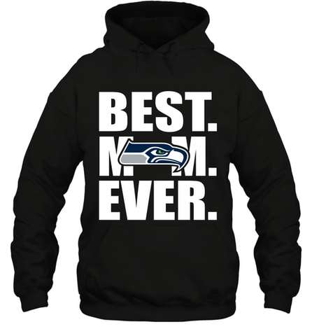 Best Seattle Seahawks Mom Ever NFL Team Mother's Day Gift Hooded Sweatshirt Hooded Sweatshirt / Black / S Hooded Sweatshirt - amzapparel