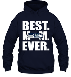 Best Seattle Seahawks Mom Ever NFL Team Mother's Day Gift Hooded Sweatshirt