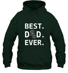 Best Chicago White Sox Dad Ever Baseball MLB Fathers Day Hooded Sweatshirt Hooded Sweatshirt - amzapparel