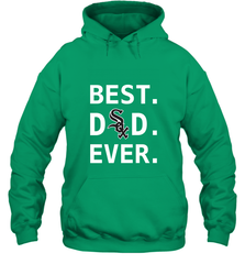 Best Chicago White Sox Dad Ever Baseball MLB Fathers Day Hooded Sweatshirt Hooded Sweatshirt - amzapparel